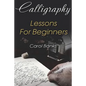 Calligraphy: Lessons For Beginners - Paperback