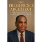The Fresh Prince Architect: The Life and Legacy of Samm-Art Williams III - Paperback
