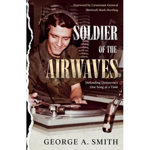 Soldier of the Airwaves: Defending Democracy One Song at a Time - Paperback