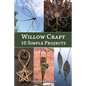 Willow Craft: 10 Simple Projects - Paperback
