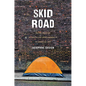 Skid Road: On the Frontier of Health and Homelessness in an American City - Hardcover