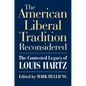 The American Liberal Tradition Reconsidered: The Contested Legacy of Louis Hartz - Hardcover