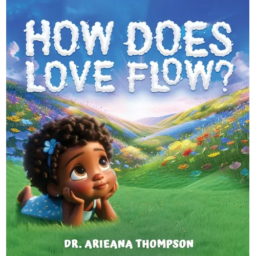 How Does Love Flow? - Hardcover