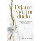 Déjame vivir mi duelo...: y sanar de adentro hacia afuera. - Paperback