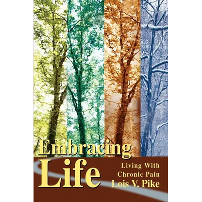 Embracing Life: Living with Chronic Pain - Paperback
