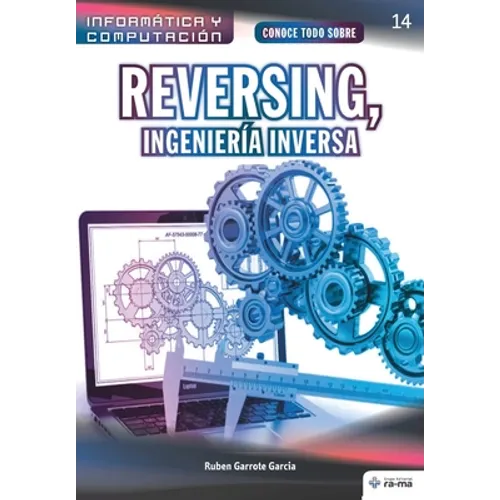 Conoce todo sobre Reversing, Ingeniería Inversa - Paperback