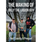 The Making of Billy the Liquor Guy: Not Exactly a Prequel - Paperback