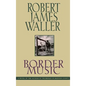 Border Music - Hardcover