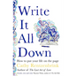 Write It All Down: How to Put Your Life on the Page - Hardcover