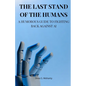 The Last Stand of the Humans: A Humorous Guide to Fighting Back Against AI - Paperback