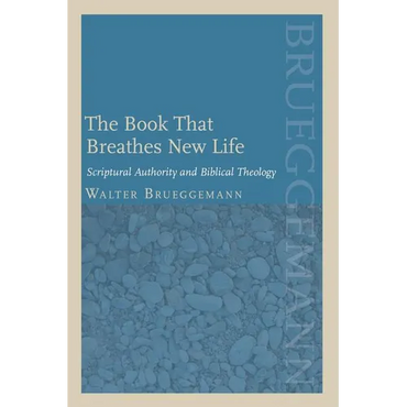 The Book That Breathes New Life: Scriptural Authority and Biblical Theology - Paperback