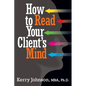 How to Read Your Client's Mind - Paperback