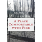 A Place Comfortable with Fire - Paperback