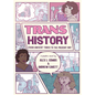 Trans History: A Graphic Novel: From Ancient Times to the Present Day - Hardcover