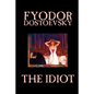 The Idiot by Fyodor Mikhailovich Dostoevsky, Fiction, Classics - Paperback