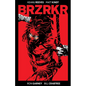 Brzrkr Deluxe Edition: Brzrkr DLX - Hardcover