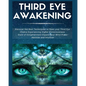 Third Eye Awakening: Discover the Best Techniques to Open Your Third Eye Chakra Experiencing Higher Consciousness, State of Enlightenment, - Paperback