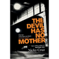 The Devil Has No Mother: Why He's Worse Than You Think- But God Is Greater - Paperback