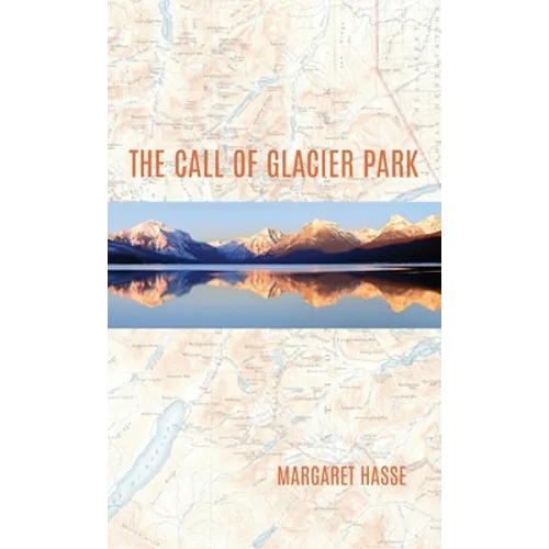 The Call of Glacier Park - Hardcover