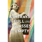The Ashtrays Are Full and the Glasses Are Empty - Hardcover