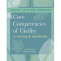 WORKBOOK for Core Competencies of Civility in Nursing & Healthcare - Paperback