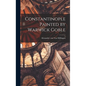 Constantinople Painted by Warwick Goble - Hardcover