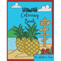 Hawaii Coloring Book: For Adults or Teens - Quick & Easy-to-Color Fun and Relaxing Polynesian and Tropical Scenes of the Big Island and Oahu - Paperback
