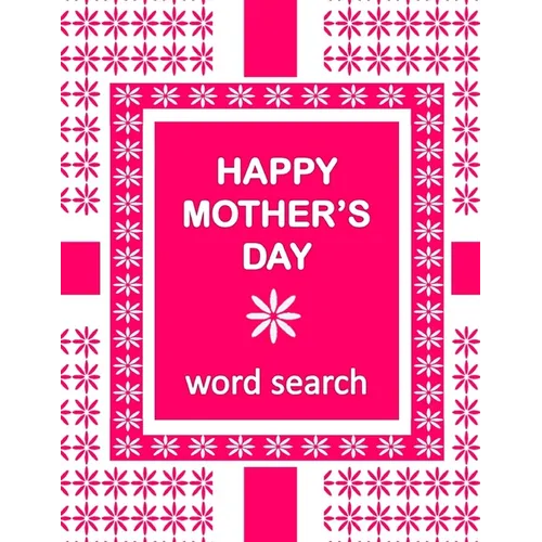 HAPPY MOTHER'S DAY Word Search Book: 50 Word Find Mother's Day Celebration Puzzles and a special message - Paperback