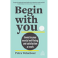 Begin with You: Invest in Your Mental Well-Being and Satisfaction at Work - Hardcover