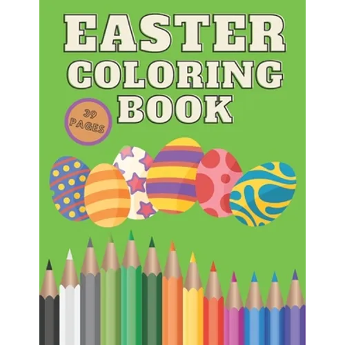 Easter Coloring Book: Spring Relaxing Colouring For Kids 2-4 Ages, Design Easter Egg, Beautiful Brand Collection Images, 39 Pages - Paperback