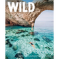 Wild Guide Greece: Hidden Places, Great Adventures & the Good Life - Paperback