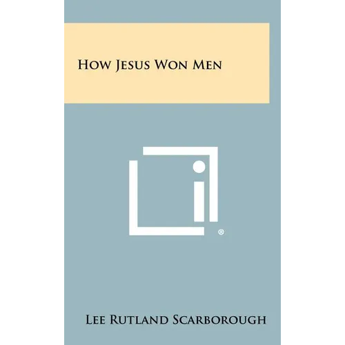 How Jesus Won Men - Hardcover