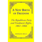 A New Birth of Freedom: The Republican Party and the Freedmen's Rights - Paperback