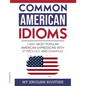 Common American Idioms: 1,000+ most popular American expressions with etymology and examples - Paperback