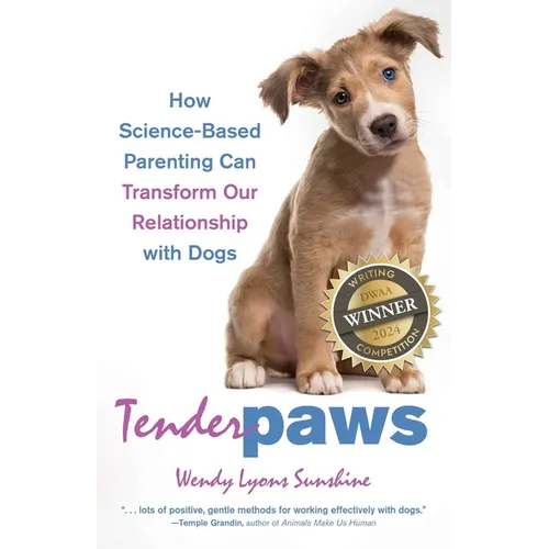 Tender Paws: How Science-Based Parenting Can Transform Our Relationship with Dogs - Paperback