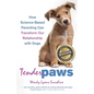 Tender Paws: How Science-Based Parenting Can Transform Our Relationship with Dogs - Paperback