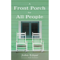 A Front Porch for All People - Hardcover