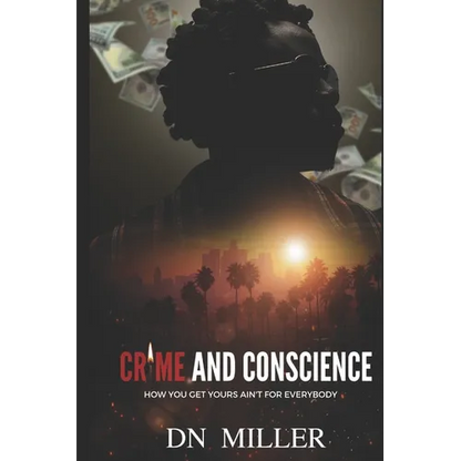Crime and Conscience: How You Get Yours Ain't for Everybody - Paperback