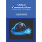 Optical Communications: Components and Systems - Hardcover
