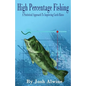 High Percentage Fishing: A Statistical Approach To Improving Catch Rates - Paperback