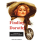 Finding Dorothy: A Biography of Dorothy Gibson - Hardcover