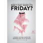 Don't They Know It's Friday: A Cross-Cultural Guide for Business and Live in the Gulf - Paperback