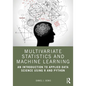 Multivariate Statistics and Machine Learning: An Introduction to Applied Data Science Using R and Python - Paperback