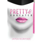 Pretty & Educated: The College Girl's Guide to Everything - Paperback