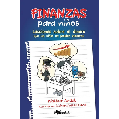 Finanzas para niños: Lecciones sobre el dinero que los niños no pueden perderse - Paperback