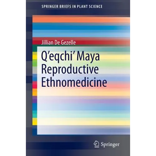 Q'Eqchi' Maya Reproductive Ethnomedicine - Paperback
