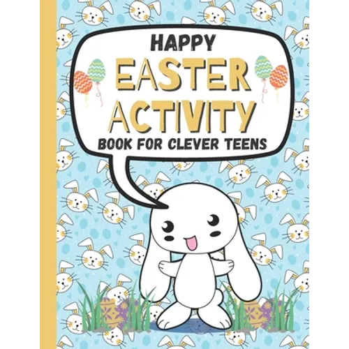 Happy Easter Activity Book for Clever Teens: A Fun & Magical kids and Toddlers Game Book for Learning, Coloring Happy Easter Pages, Doing Mazes, Word - Paperback