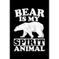Bear Is My Spirit Animal: Animal Nature Collection - Paperback