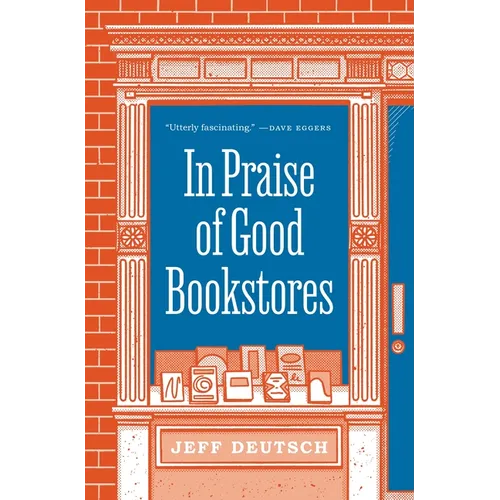 In Praise of Good Bookstores - Hardcover