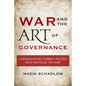 War and the Art of Governance: Consolidating Combat Success into Political Victory - Paperback